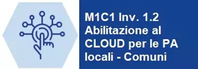 Leggi di più su M1C1 Investimento 1.2 Abilitazione al CLOUD per le PA locali